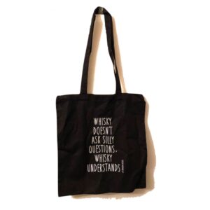 Baumwolltasche schwarz, mit Aufschrift "Whisky doesn't ask silly questions - Whisky understands!"